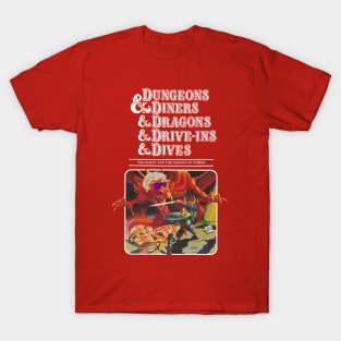 Dungeons & Diners & Dragons & Drive-ins & Dives T-Shirt